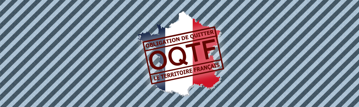 Recours contre la circulaire OQTF - Note contentieuse (Juillet 2023)
