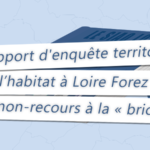 Rapport d'enquête sur la précarité et l'habitat à Loire Forez agglomération - Du non-recours à la "bricole" (Décembre 2022)